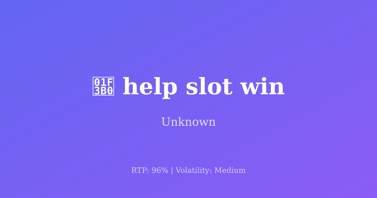help slot win